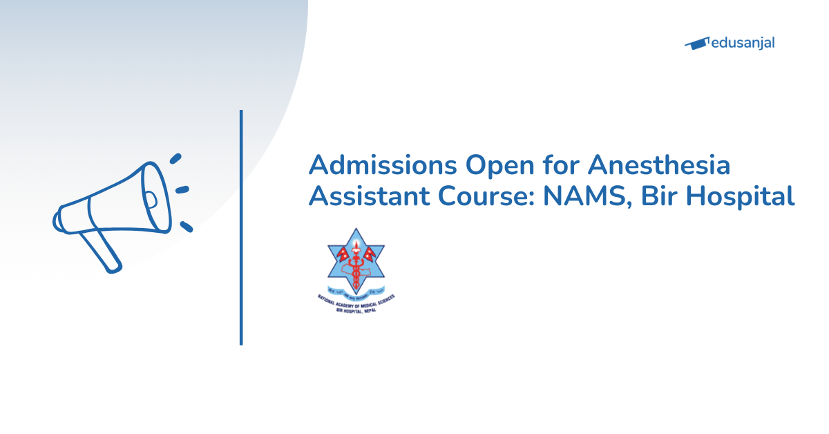 Admissions Open for Anesthesia Assistant Course 2083: NAMS, Bir Hospital