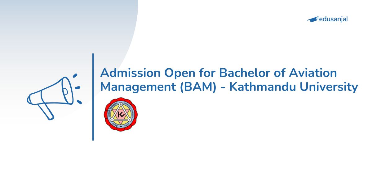 Bachelor of Aviation Management (BAM) Admission Open at Kathmandu University-2026