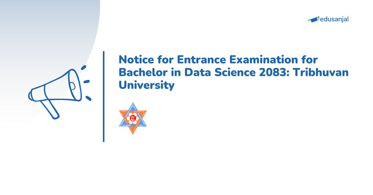 Notice for Entrance Examination for Bachelor in Data Science 2083: Tribhuvan University
