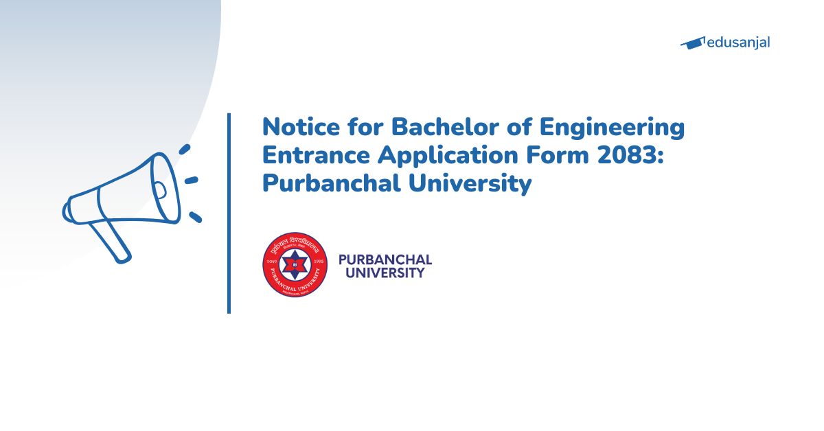 Notice for Bachelor of Engineering Entrance Application Form 2083: Purbanchal University