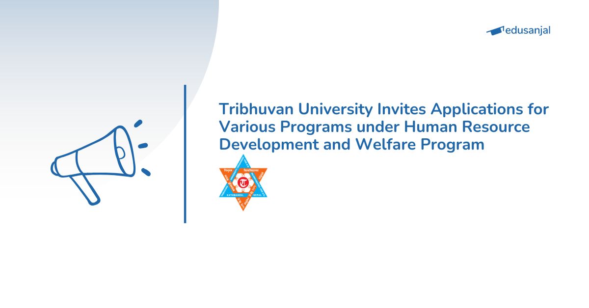 Tribhuvan University Invites Applications for Various Programs under Human Resource Development and Welfare Program
