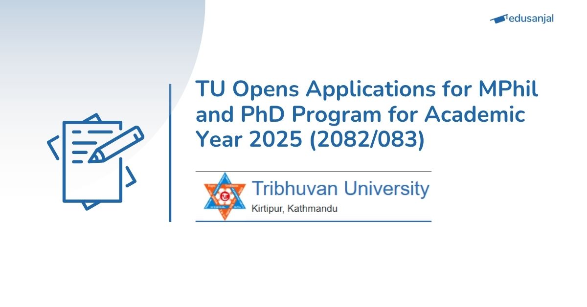 TU Opens Applications for MPhil and PhD Program for Academic Year 2025 (2082/083)