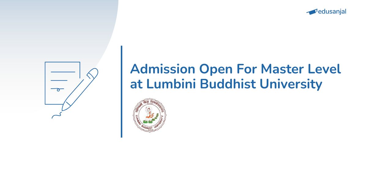 Admission Open For Master Level for Academic Session 2082/83 (Semester Based) at Lumbini Buddhist University
