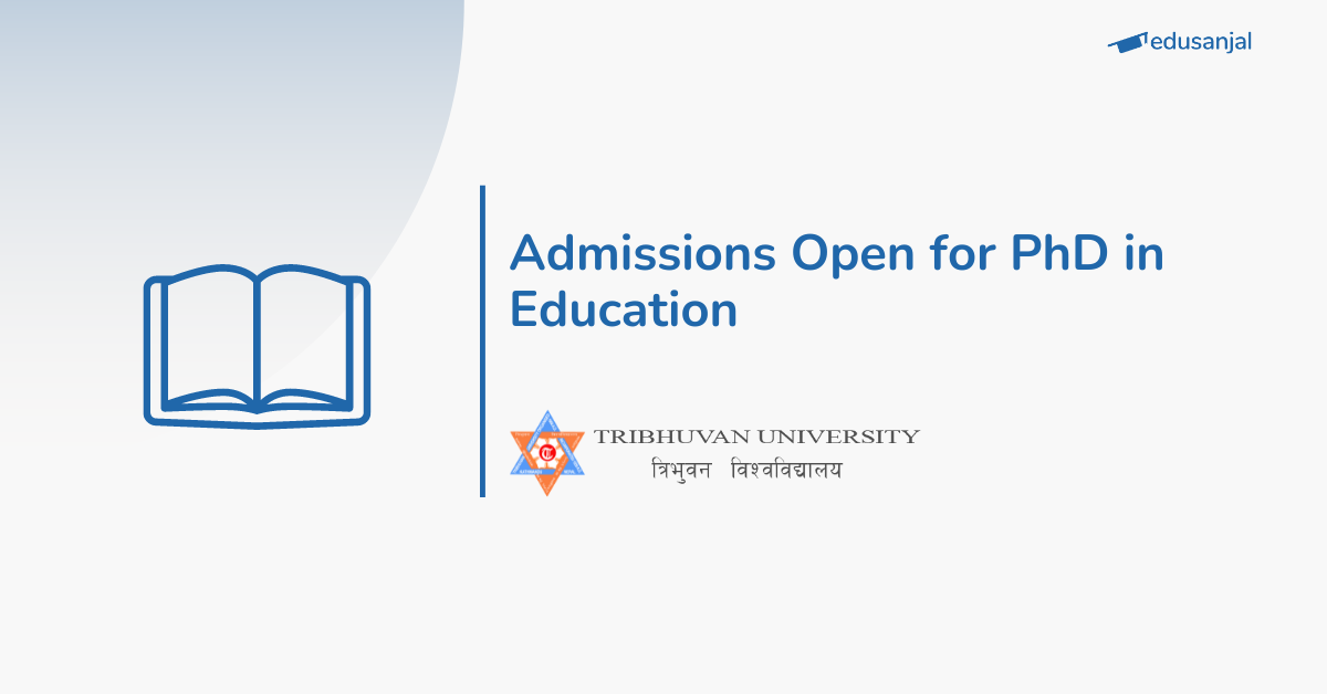 Admissions Open for PhD in Education at Tribhuvan University
