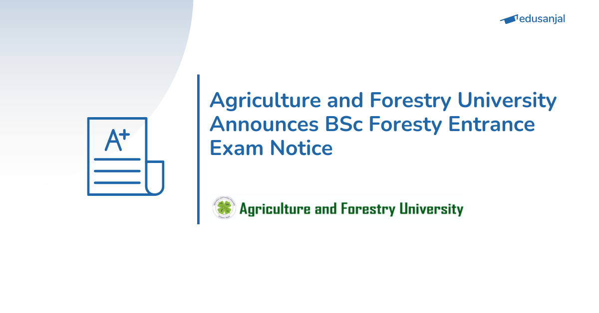 BSc Forestry- Agriculture and Forestry University Entrance Exam Notice 2082