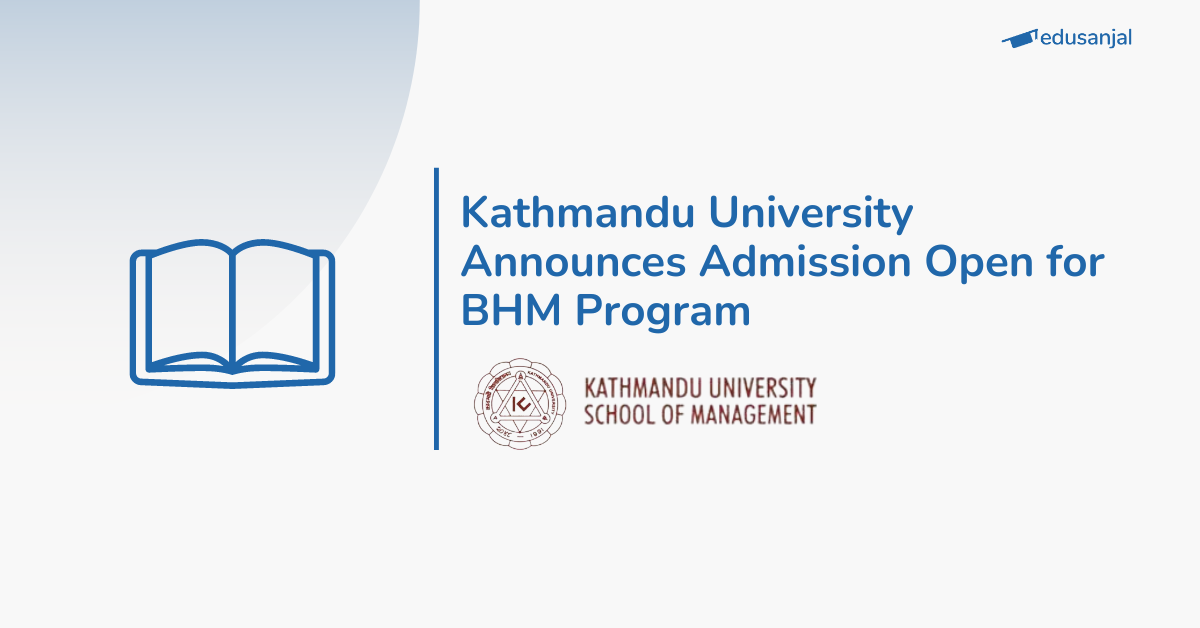 Kathmandu University Announces Admissions Open for BHM Program